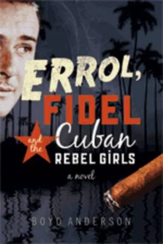 ---Errol, Fidel and the Cuban Rebel Girls