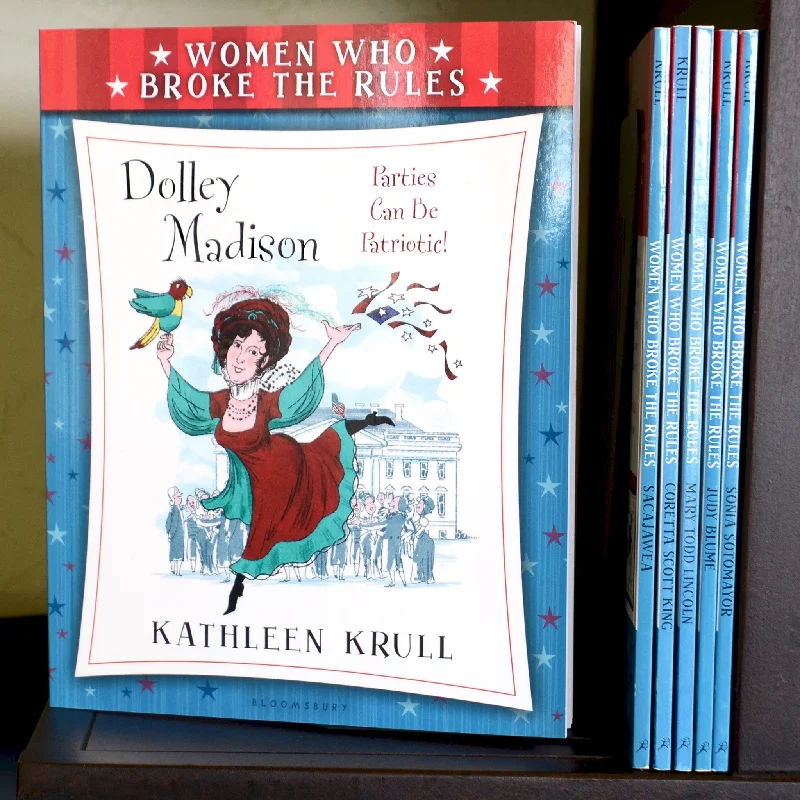 ---Women Who Broke the Rules: Dolley Madison
